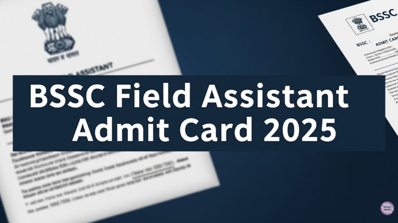BSSC Field Assistant Admit Card 2025