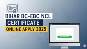 Bihar BC-EBC NCL Certificate Online Apply 2025
