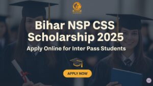 Bihar NSP CSS Scholarship 2025