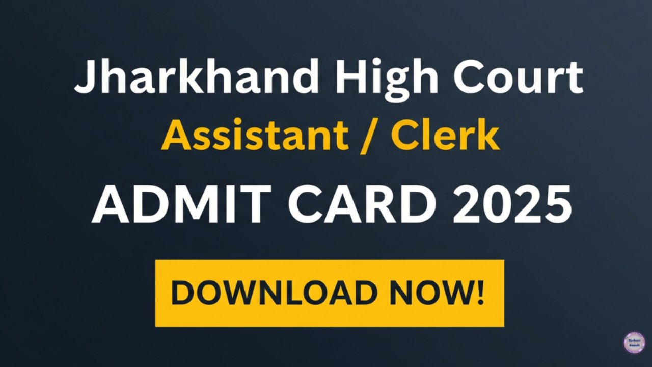 Jharkhand High Court AssistantClerk Admit Card 2025