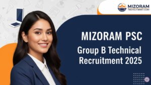 Mizoram PSC Group B Technical Recruitment 2025