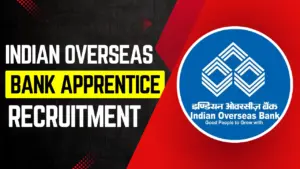 Indian Overseas Bank Apprentice Recruitment