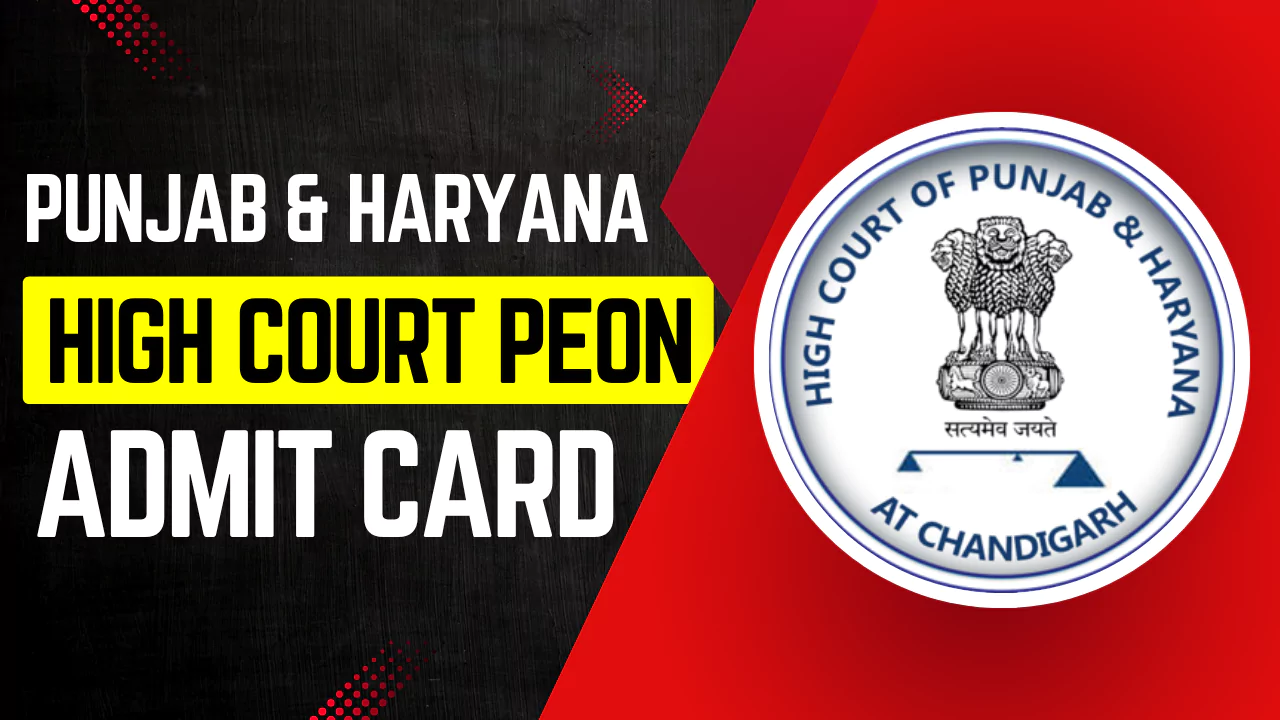 Punjab & Haryana High Court Peon Admit Card