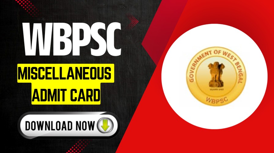 WBPSC Miscellaneous Admit Card 2025 Out
