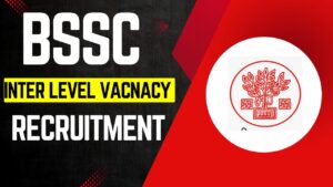 BSSC Inter Level Vacancy 2025