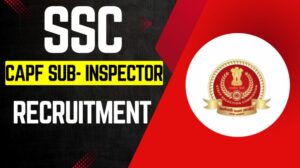 SSC CAPF Sub-Inspector Vacancy 2025
